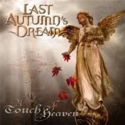 Last Autumn's Dream : A Touch of Heaven
